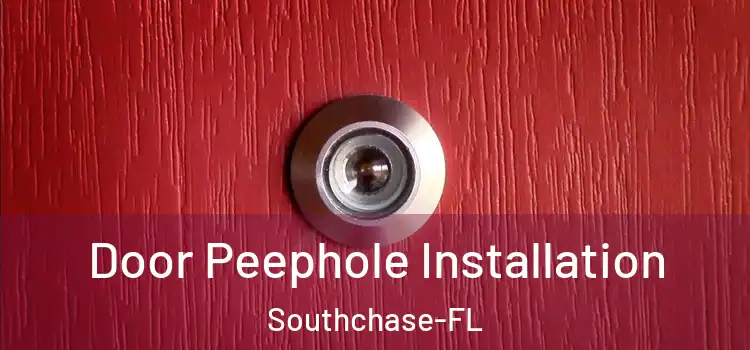 Door Peephole Installation Southchase-FL