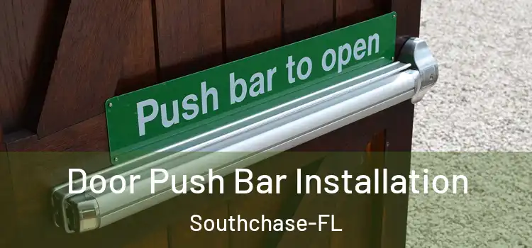Door Push Bar Installation Southchase-FL