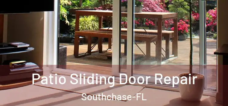Patio Sliding Door Repair Southchase-FL
