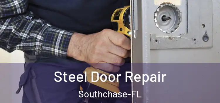  Steel Door Repair Southchase-FL
